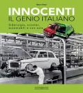 Innocenti. Il genio italiano. Siderurgia, scooter, automobili e non solo