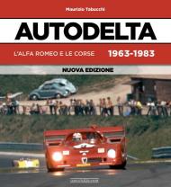 Autodelta. L'Alfa Romeo e le corse 1963-1983