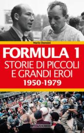Formula 1. Storie eroi 1950-1979