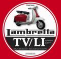Lambretta. TV/LI. Terza serie. Storia, modelli e documenti