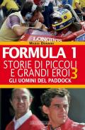 Formula 1. Storie di piccoli e grandi eroi. Vol. 3: uomini del paddock, Gli.