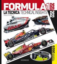 Formula 1. 2020-2022. La tecnica-Technical insights. Anteprima-Preview 2023. Ediz. italiana e inglese