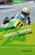 Tourist Trophy. Vive chi rischia