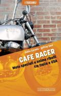 Cafe racers moto speciali e anime ribell