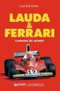 Lauda & Ferrari. Campioni del mondo