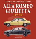 Alfa Romeo Giulietta 1977-1985. Ediz. illustrata