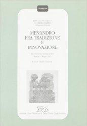 Menandro fra tradizione e innovazione. Atti del Convegno nazionale di studi (Monza, 6-7 maggio 1995)