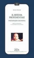 Il sistema protomentale. Psicoanalisi cognitiva. Origine, costruzione e funzionamento della mente