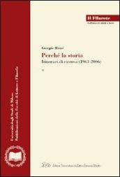 Giorgio Rumi. Perché la storia. Itinerari di ricerca (1963-2006)