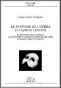Le fantome de l'Opéra di Gaston Leroux. Evoluzione del romanzo e adattamenti cinematografici e teatrali nell'arco del Novecento