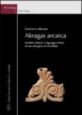 Akragas arcaica. Modelli culturali e linguaggi artistici di una città greca d'occidente