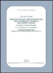 Processo civile e processo penale nell'esperienza giuridica del mondo antico. In memoria di Arnaldo Biscardi. Atti del convegno (Siena, 13-15 dicembre 2001)