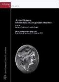 Arte-potere. Forme artistiche, istituzioni, paradigmi interpretativi. Atti del Convegno di Studio (Pisa, 25-27 novembre 2010). Ediz. italiana e inglese