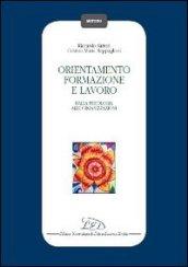 Orientamento, formazione e lavoro. Dalla psicologia alle organizzazioni