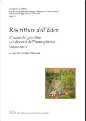 Riscritture dell'Eden. Il ruolo del giardino nei discorsi dell'immaginario. Ediz. italiana e inglese. 8.