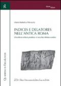 Indices e Delatores nell'antica Roma. Occultiore indicio proditus, in occultas delatus insidias