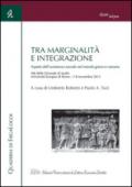 Tra marginalità e integrazione. Aspetti dell'assistenza sociale nel mondo greco e romano. Atti delle Giornate di studio (Roma, 7-8 novembre 2012)