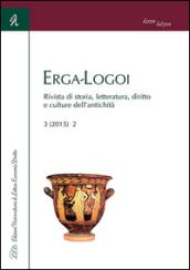 Erga-logoi. Rivista di storia, letteratura, diritto e culture dell'antichità (2015). Ediz. italiana, francese e spagnola. 3.