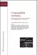 L'impossibilità normativa. Atti del Seminario internazionale Nomologics 2 (Pavia, 10-11 luglio 2013)