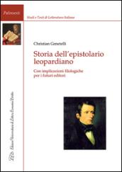 Storia dell'epistolario leopardiano. Con implicazioni filologiche per i futuri editori