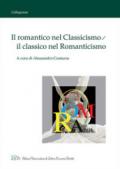 Il romantico nel classicismo, il classico nel romanticismo