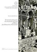 Il mercato antiquario di strumenti musicali a Milano fra Ottocento e Novecento