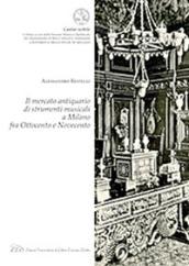 Il mercato antiquario di strumenti musicali a Milano fra Ottocento e Novecento