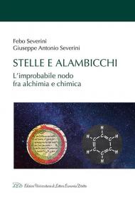 Stelle e alambicchi. L'improbabile nodo tra alchimia e chimica