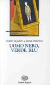 Uomo nero, verde, blu