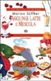 Aggiungi latte e mescola