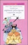 Guida per aspiranti principesse e aspiranti streghe