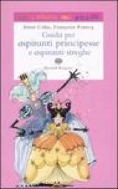 Guida per aspiranti principesse e aspiranti streghe