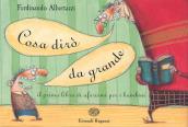 Cosa dirò da grande. Il primo libro di aforismi per i bambini