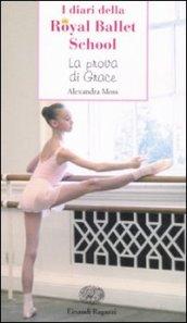 La prova di Grace. I diari della Royal Ballet School