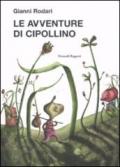 Le avventure di Cipollino. Ediz. illustrata