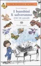 I bambini li salveranno (Chi? Gli animali)