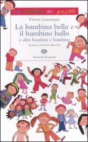 La bambina bella e il bambino bullo