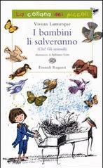 I bambini li salveranno (Chi? Gli animali)