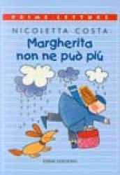 Margherita non ne può più