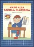 Vado alla scuola materna