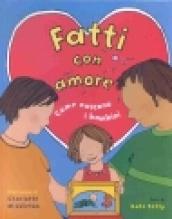 Fatti con amore. Come nascono i bambini