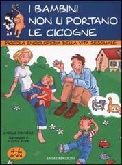 I bambini non li portano le cicogne. Piccola enciclopedia della vita sessuale. 4-6 anni