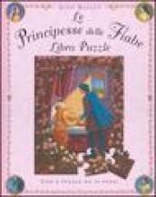 Le principesse delle fiabe. Libro puzzle