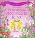 Principessa bocciolo di rosa. Libro pop-up. Con gadget