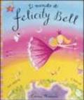 Il mondo di Felicity Bell. Libro pop-up