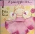 A passeggio con... Fata Rosa