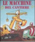 Le macchine del cantiere. Libro pop-up