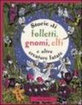 Storie di folletti, gnomi, elfi e altre creature fantastiche