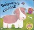 Babypuzzle cuccioli. Libro puzzle