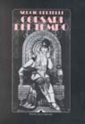 Corsari del tempo. Quando il cinema inventa la storia. (Guida pratica per registi distratti)